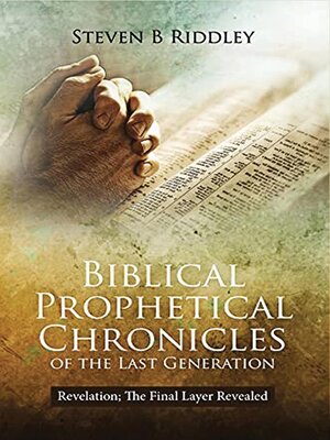 cover image of Biblical Prophetical Chronicles of the Last Generation "Revelation